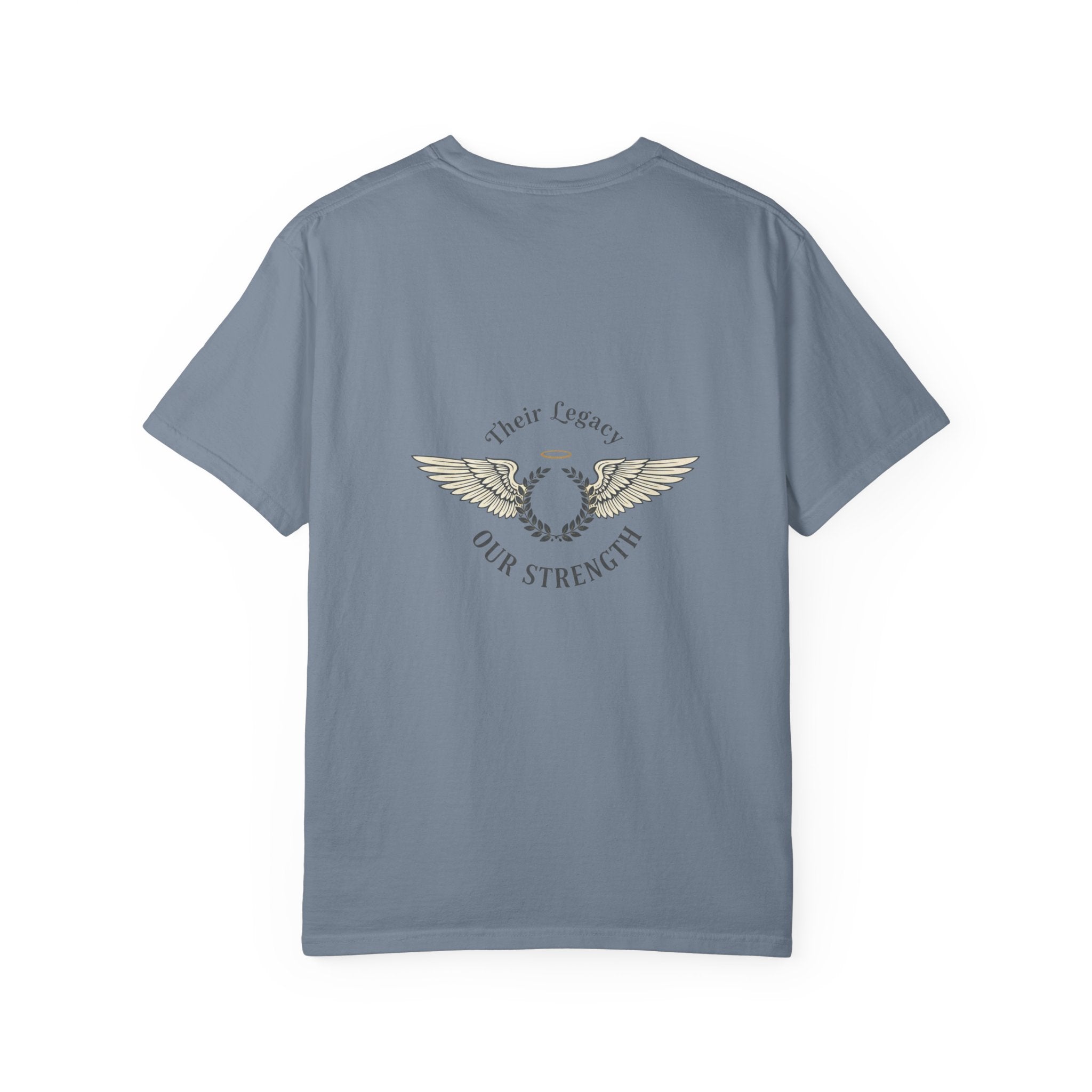 Memorial T-Shirt — “Be The Things You Loved Most About People Who Are Gone”